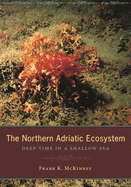 The Northern Adriatic Ecosystem: Deep Time in a Shallow Sea