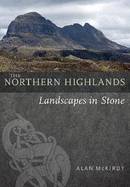 The Northern Highlands: Landscapes in Stone