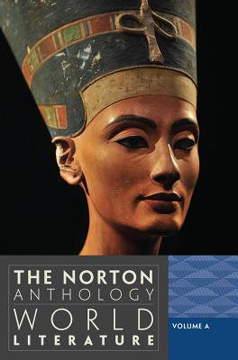 The Norton Anthology of World Literature, Volume a - Puchner, Martin (Editor), and Akbari, Suzanne Conklin (Editor), and Denecke, Wiebke (Editor)