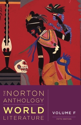 The Norton Anthology of World Literature - Puchner, Martin (Editor), and Akbari, Suzanne Conklin (Editor), and Denecke, Wiebke (Editor)