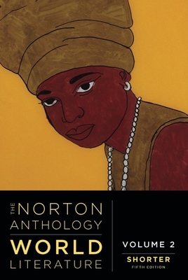 The Norton Anthology of World Literature - Puchner, Martin (Editor), and Akbari, Suzanne Conklin (Editor), and Denecke, Wiebke (Editor)