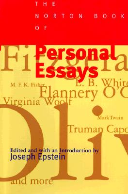 The Norton Book of Personal Essays - Epstein, Joseph, Mr. (Editor)