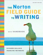 The Norton Field Guide to Writing: With Handbook - Bullock, Richard, and Weinberg, Francine