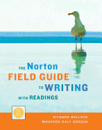 The Norton Field Guide to Writing with Readings - Bullock, Richard, and Goggin, Maureen Daly