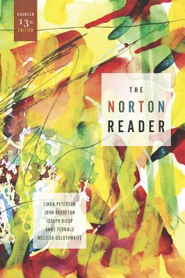 The Norton Reader: An Anthology of Nonfiction - Peterson, Linda (Editor), and Brereton, John (Editor), and Bizup, Joseph (Editor)