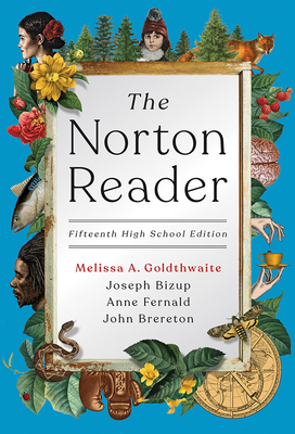 The Norton Reader - Goldthwaite, Melissa A, and Bizup, Joseph, and Fernald, Anne