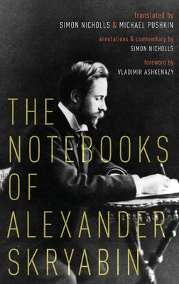 The Notebooks of Alexander Skryabin - Nicholls, Simon (Translated by), and Pushkin, Michael