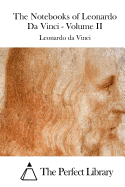 The Notebooks of Leonardo Da Vinci - Volume II