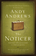 The Noticer: Sometimes, All a Person Needs Is a Little Perspective