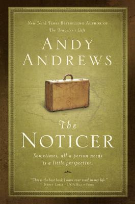 The Noticer: Sometimes, All a Person Needs Is a Little Perspective. - Andrews, Andy