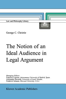 The Notion of an Ideal Audience in Legal Argument - Christie, George