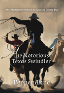The Notorious Texas Swindler: The Mastermind Behind the Grayson County Five