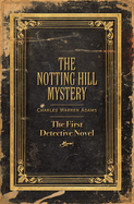 The Notting Hill Mystery: The First Detective Novel