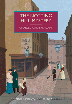 The Notting Hill Mystery - Adams, Charles Warren