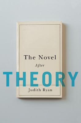 The Novel After Theory - Ryan, Judith