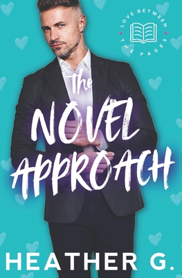 The Novel Approach: A Love Between the Pages Novel - Book One - Ebel, Sandy (Editor), and Guimond, Heather