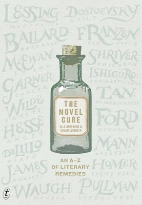The Novel Cure: An A-Z of Literary Remedies - Berthoud, Ella, and Elderkin, Susan