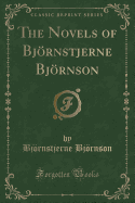 The Novels of Bjrnstjerne Bjrnson (Classic Reprint)