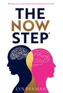 The Now Step: Manage your mental health without going over the past
