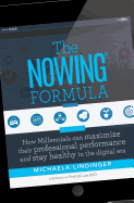 The NOWING(R) Formula: How Millennials can maximize their professional performance and stay healthy in the digital era