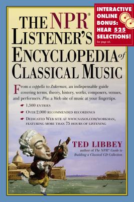 The NPR Listener's Encyclopedia of Classical Music - Libbey, Ted