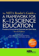 The Nsta Reader's Guide to a Framework for K-12 Science Education: Practices, Crosscutting Concepts and Core Ideas
