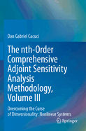 The nth-Order Comprehensive Adjoint Sensitivity Analysis Methodology, Volume III: Overcoming the Curse of Dimensionality: Nonlinear Systems