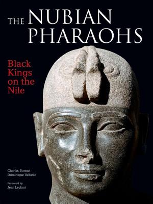 The Nubian Pharaohs: Black Kings on the Nile - Bonnet, Charles, and Leclant, Jean (Foreword by)