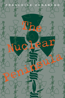 The Nuclear Peninsula - Zonabend, Fran Oise, and Francoise, Zonabend