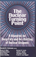 The Nuclear Turning Point: A Blueprint for Deep Cuts and de-Alerting of Nuclear Weapons