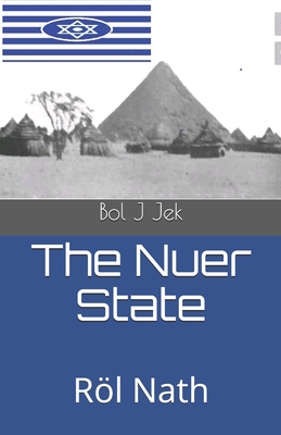 The Nuer State: Rl Nath - Jek, Bol J
