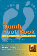 The Numb Foot Book: How to Treat and Prevent Peripheral Neuropathy