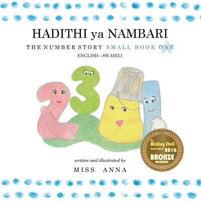 The Number Story 1 HADITHI ya NAMBARI: Small Book One English-Swahili - Mugure, Charity (Translated by)