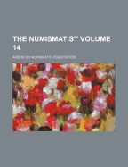 The Numismatist; Volume 14