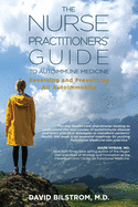 The Nurse Practitioners' Guide to Autoimmune Medicine: Reversing and Preventing All Autoimmunity