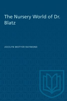 The Nursery World of Dr. Blatz - Raymond, Jocelyn