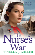 The Nurse's War: the start of an emotional wartime saga series from BESTSELLER Fenella J Miller for 2024
