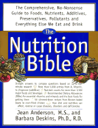 The Nutrition Bible: The Comprehensive, No-Nonsense Guide to Foods, Nutrients, Additives, Preservatives, Pollutants and E