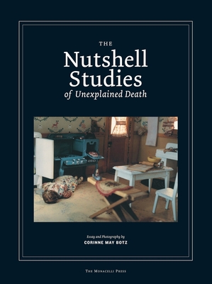 The Nutshell Studies of Unexplained Death - Botz, Corinne May