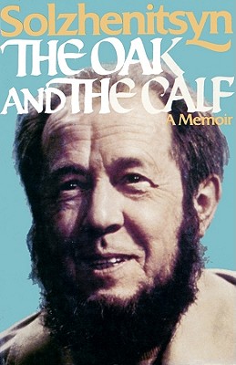 The Oak and the Calf - Solzhenitsyn, Aleksandr Isaevich