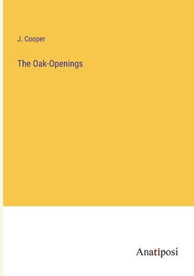 The Oak-Openings - Cooper, J