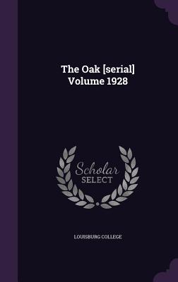 The Oak [serial] Volume 1928 - Louisburg College (Creator)