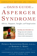 The Oasis Guide to Asperger Syndrome: Advice, Support, Insight, and Inspiration