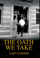 The Oath We Take: Career Stories Of Those Who Served with the Los Angeles Police Department