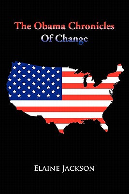 The Obama Chronicles of Change - Jackson, Elaine