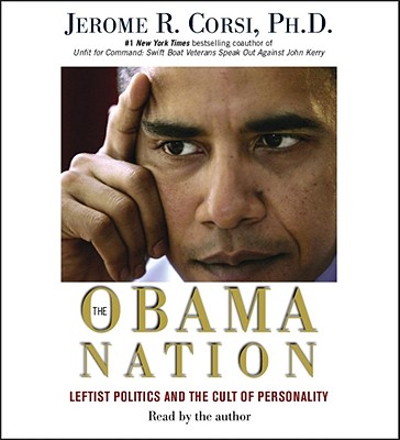 The Obama Nation - Corsi, Jerome R, PH.D. (Read by)