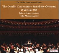 The Oberlin Conservatory Symphony Orchestra at Carnegie Hall - Pedja Muzijevic (piano); Philipp Hoffmann (candenza); Oberlin Orchestra; Robert Spano (conductor)