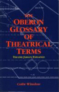 The Oberon Glossary of Theatrical Terms