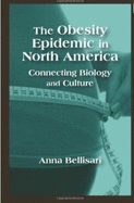 The Obesity Epidemic in North America: Connecting Biology and Culture