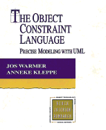 The Object Constraint Language: Precise Modeling with UML